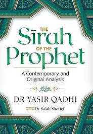 The Sirah of the Prophet (pbuh): A contemporary and original analysis