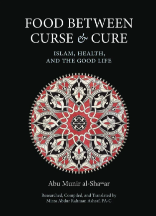 Food Between Curse and Cure: Islam, Health, and the Good Life