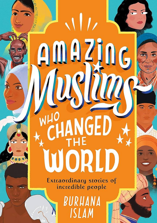 Amazing Muslims who changed the world