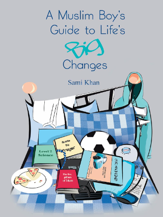 A Muslim Boy's Guide to Life's Big Changes