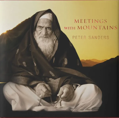 Peter Sanders' Encounters with Mountains  Meetings With Mountains: Encounters with the Saints and Sages of the Islamic World