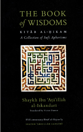 The Book of Wisdoms : Kitab al-Hikam with Ikmal al-Shiyam